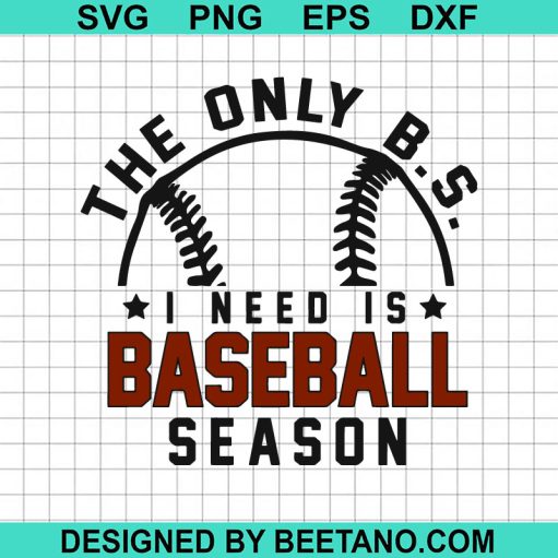 Theonlybsineedisbaseballseasonsvg.jpg