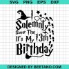 I Solemnly Swear That It'S My 13Th Birthday Svg