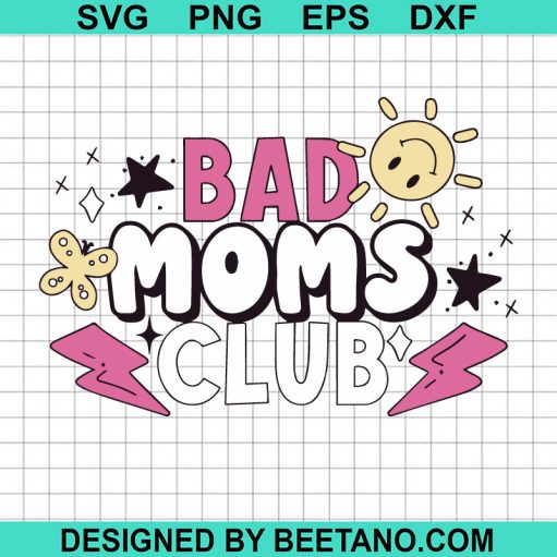 Bad Moms Club SVG