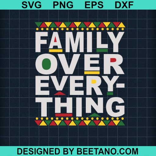 Family over Everything Black History SVG
