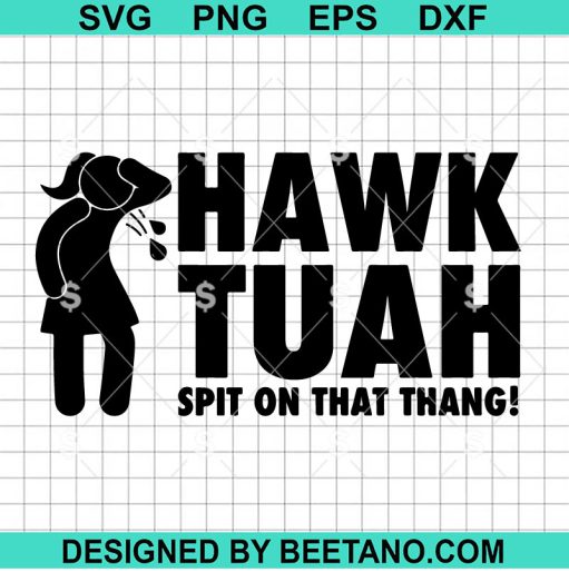 Hawk Tuah Spit On That Thang Svg Png
