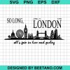 So Long Lon Don Alls Fair In Love And Poetry Svg