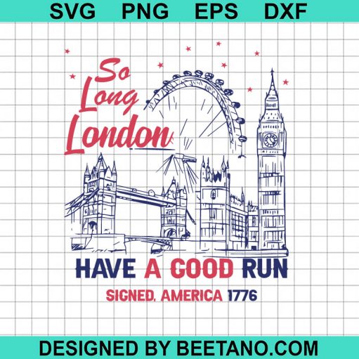 So Long London America Have A Good Run Svg