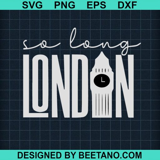 So Long London SVG File