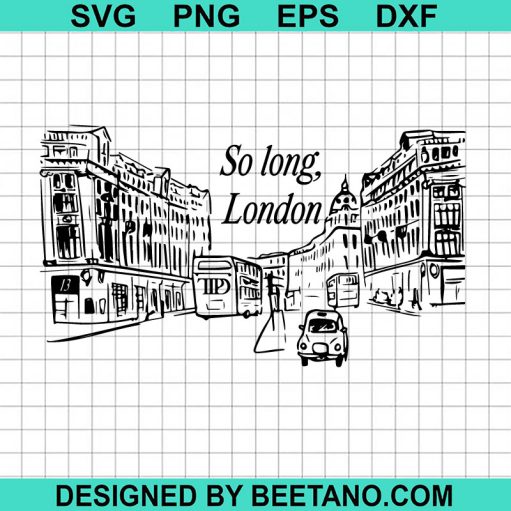 So Long London Taylor Swift SVG