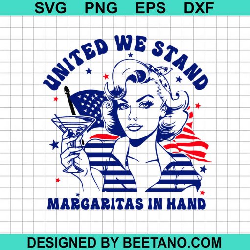 United We Stand Margaritas In Hand Svg