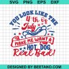 You Look Like The Fourth Of July Hot Dog Svg