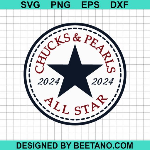 Chucks And Pearls All Star 2024 Svg