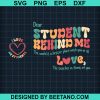 Dear Student Behind Me Svg