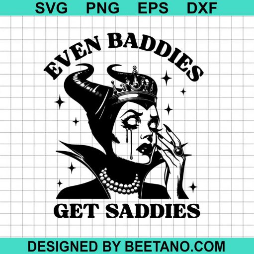 Even Baddies Get Saddies Maleficent Svg