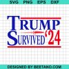 Trump Survived 24 Svg