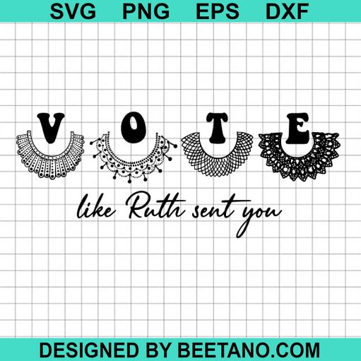 Vote Like Ruth Sent You Svg