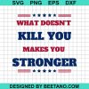 What Doesn'T Kill You Makes You Stronger Svg