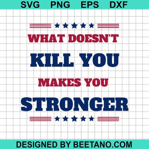 What doesn't Kill You Makes You Stronger SVG