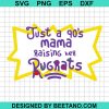 Just A 90'S Mama Raising Her Rugrats Svg