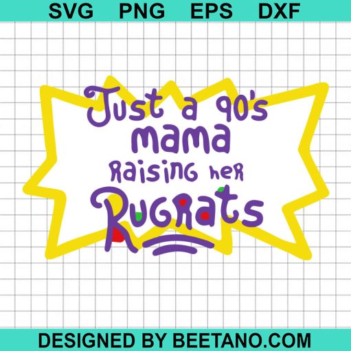 Just A 90's Mama Raising Her Rugrats SVG