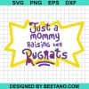 Just A Mommy Raising Her Rugrats Svg