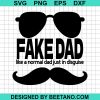 Fake Dad Like A Normal Dad Svg