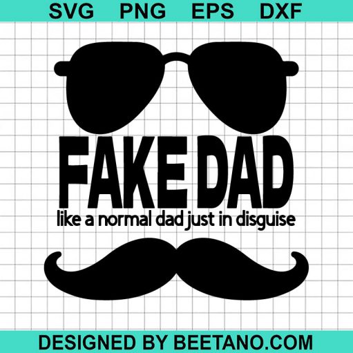 Fake Dad Like A Normal Dad SVG