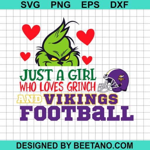 Just A Girl Who Loves Grinch And Vikings Football SVG