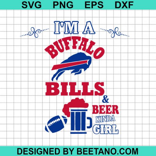 I'm A Buffalo Bills And Beer Kinda Girl SVG