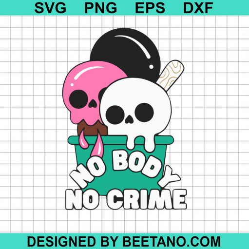 No Body No Crime Skull Svg
