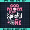 God Mom Of The Spooky One Svg