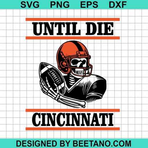 Until Die Cincinati Football Players SVG