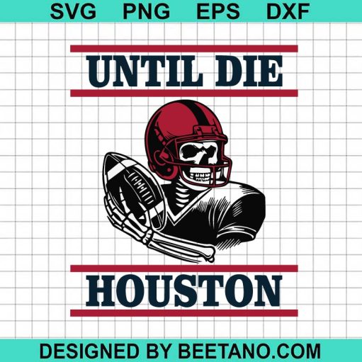 Until Die Houston Football Players SVG