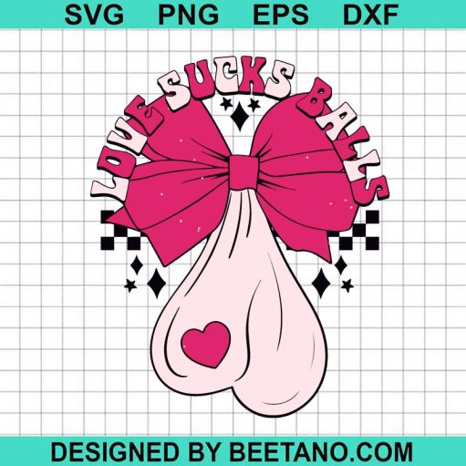 Love Sucks Balls Coquette Bow SVG