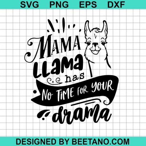 Mama Llama Has No Time For Drama SVG