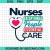 Nurses Exceptional People Esential Care Svg