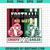 Football Big Match Chiefs Vs Eagles Svg
