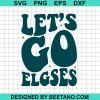 Let'S Go Elgses Svg