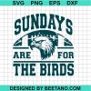 Sundays Are For The Birds Svg