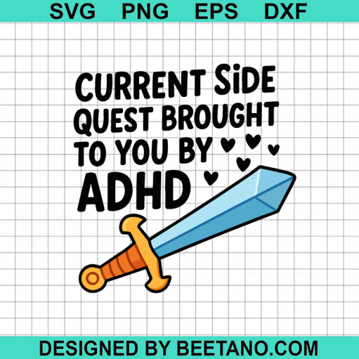 Current Side Quest Brought To You By ADHD SVG