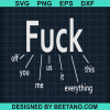 Fuck It Fuck You Fuck Off Svg