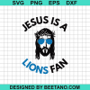 Jesus Is A Lions Fan Svg