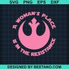 A Woman' Place Is In The Resistance Svg