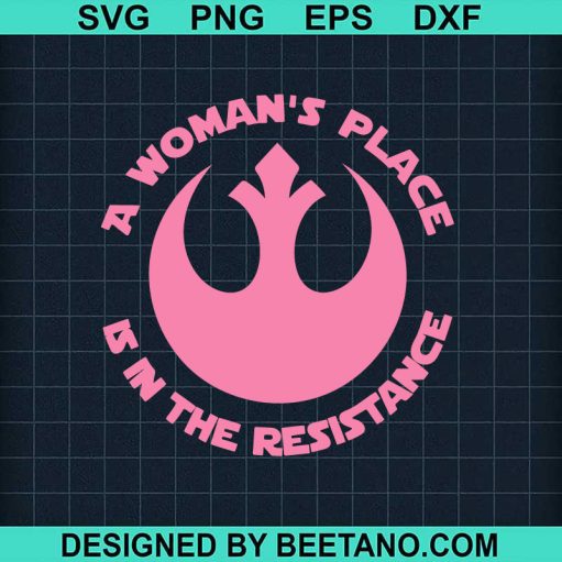 A Woman' Place Is In The Resistance SVG