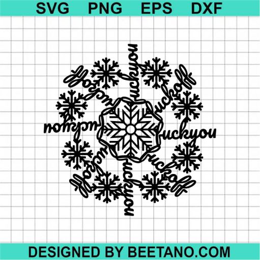 Fuck You Snow Flake SVG