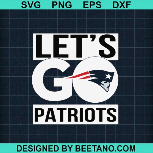 Let'S Go Patriots Svg