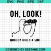 Oh Look Nobody Gives A Shit Duck Svg