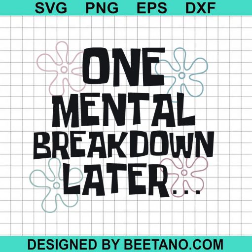 One Metal Breakdown Later Svg